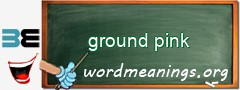 WordMeaning blackboard for ground pink